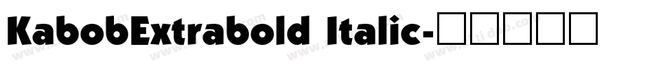 KabobExtrabold Italic字体转换